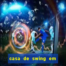 casa de swing em porto seguro